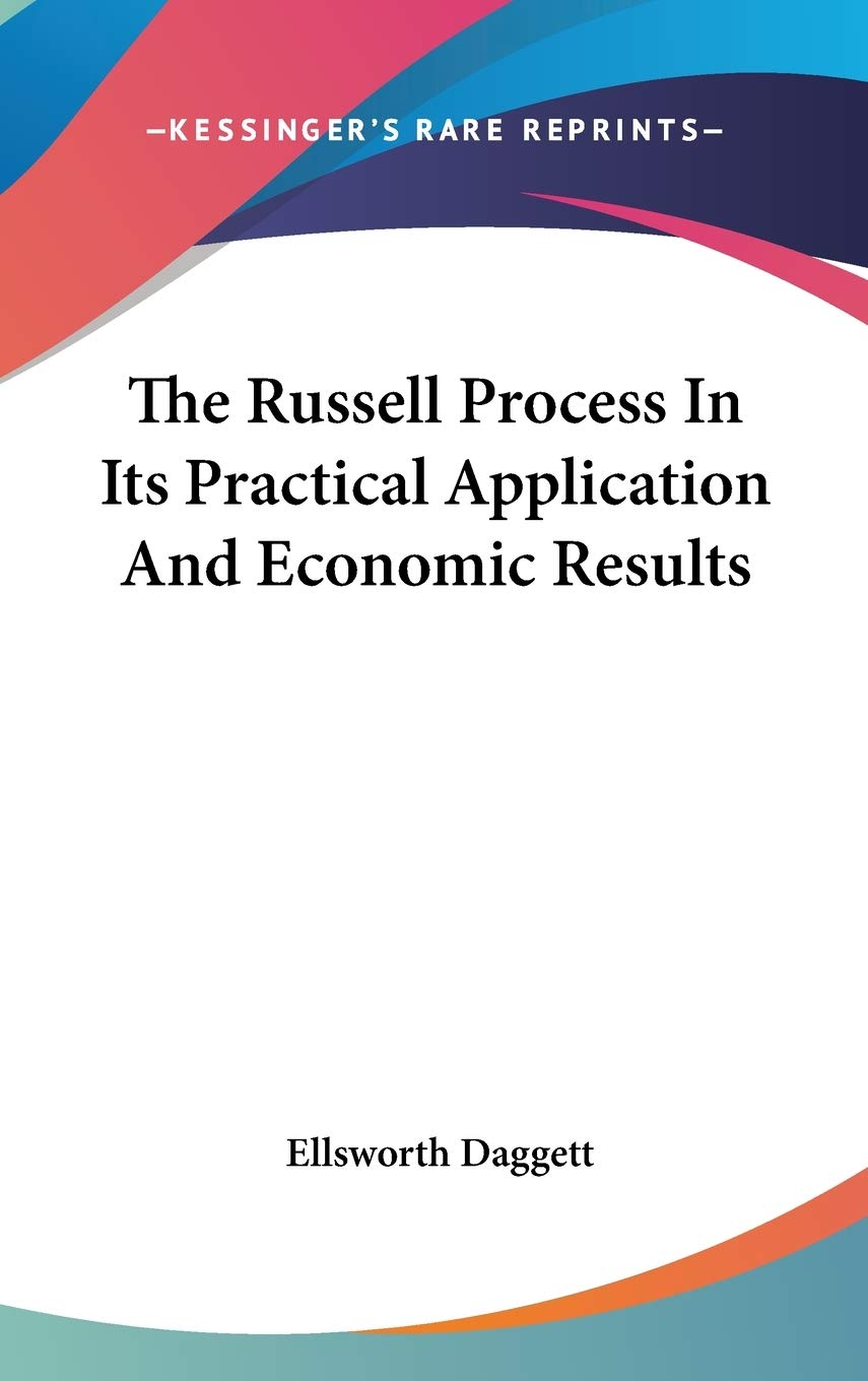 The Russell Process In Its Practical Application And Economic Results Politics & Society