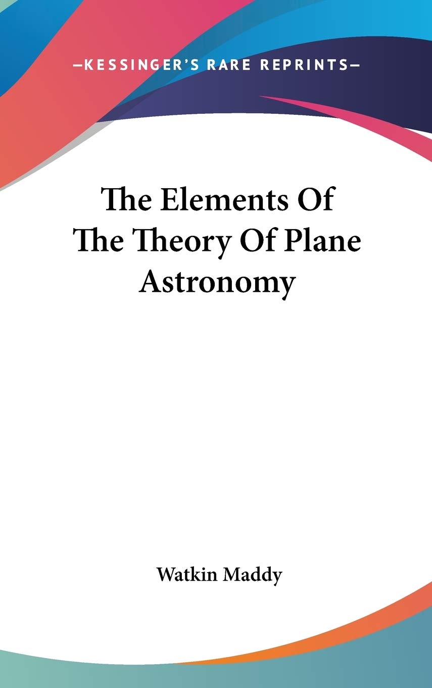 The Elements Of The Theory Of Plane Astronomy Natural Sciences