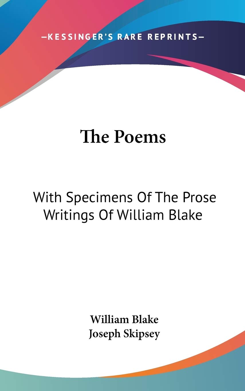 The Poems: With Specimens Of The Prose Writings Of William Blake Poetry