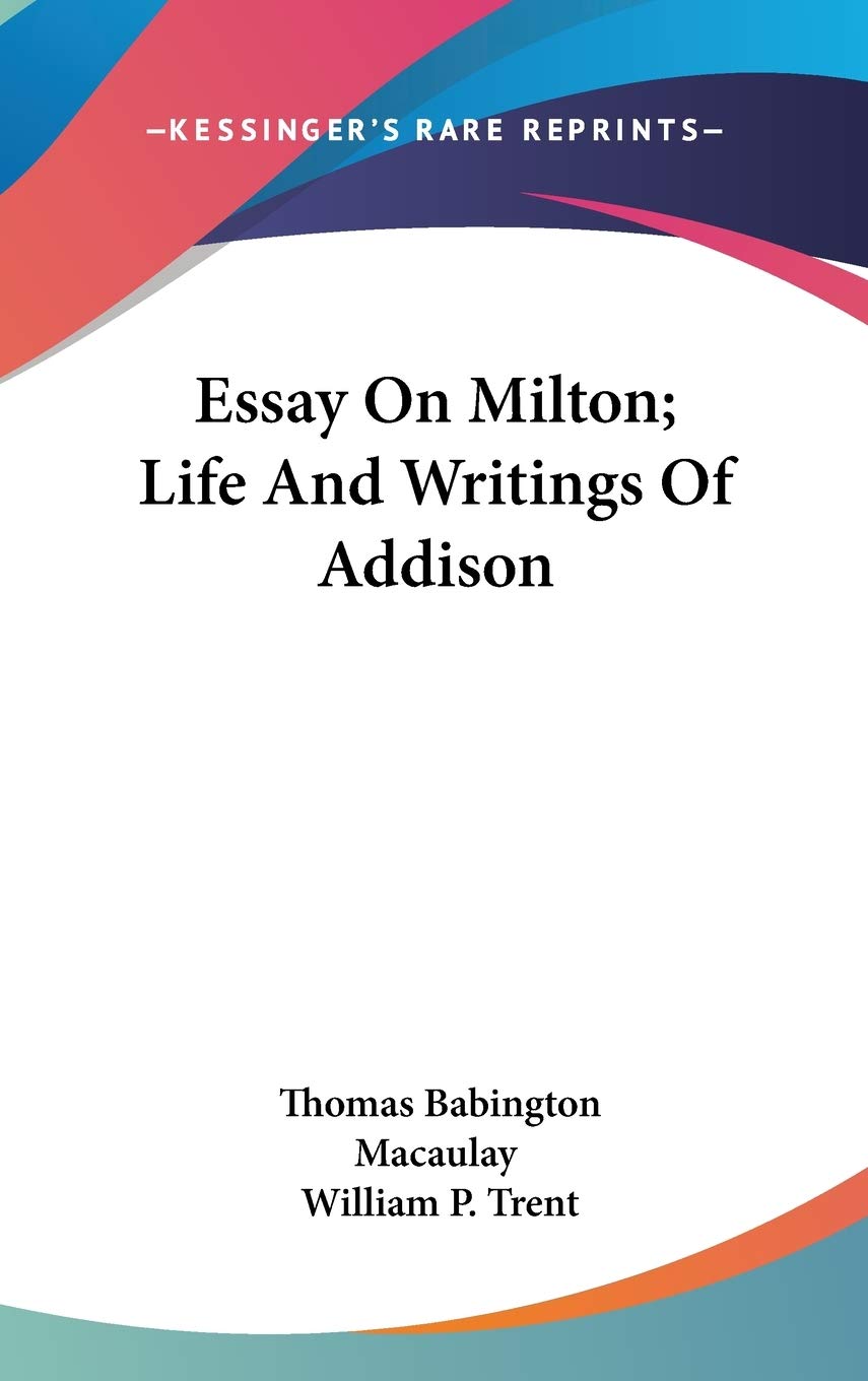 Essay On Milton; Life And Writings Of Addison Essays & Short Stories