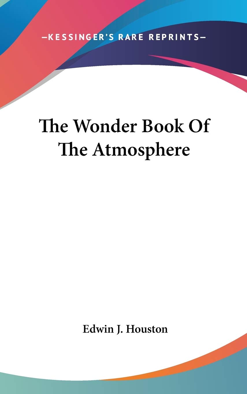 The Wonder Book Of The Atmosphere Essays & Short Stories