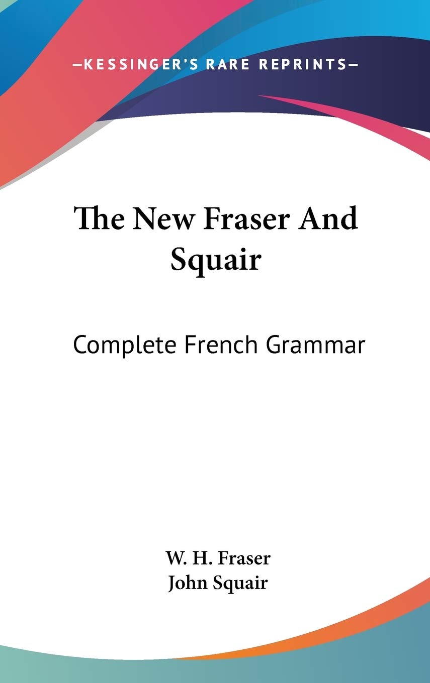 The New Fraser And Squair: Complete French Grammar Social Sciences