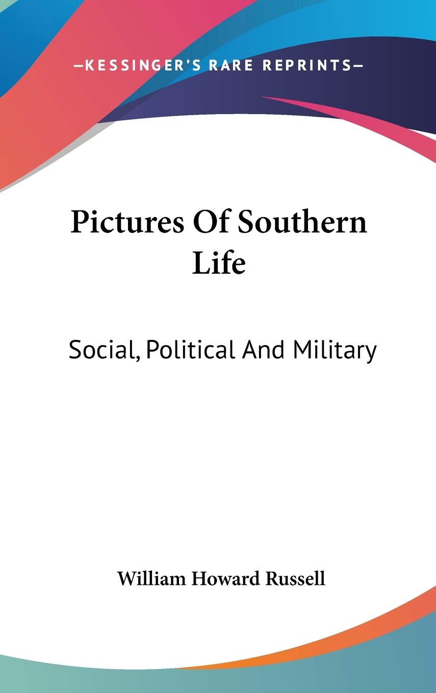 Pictures of Southern Life: Social, Political and Military Politics & History
