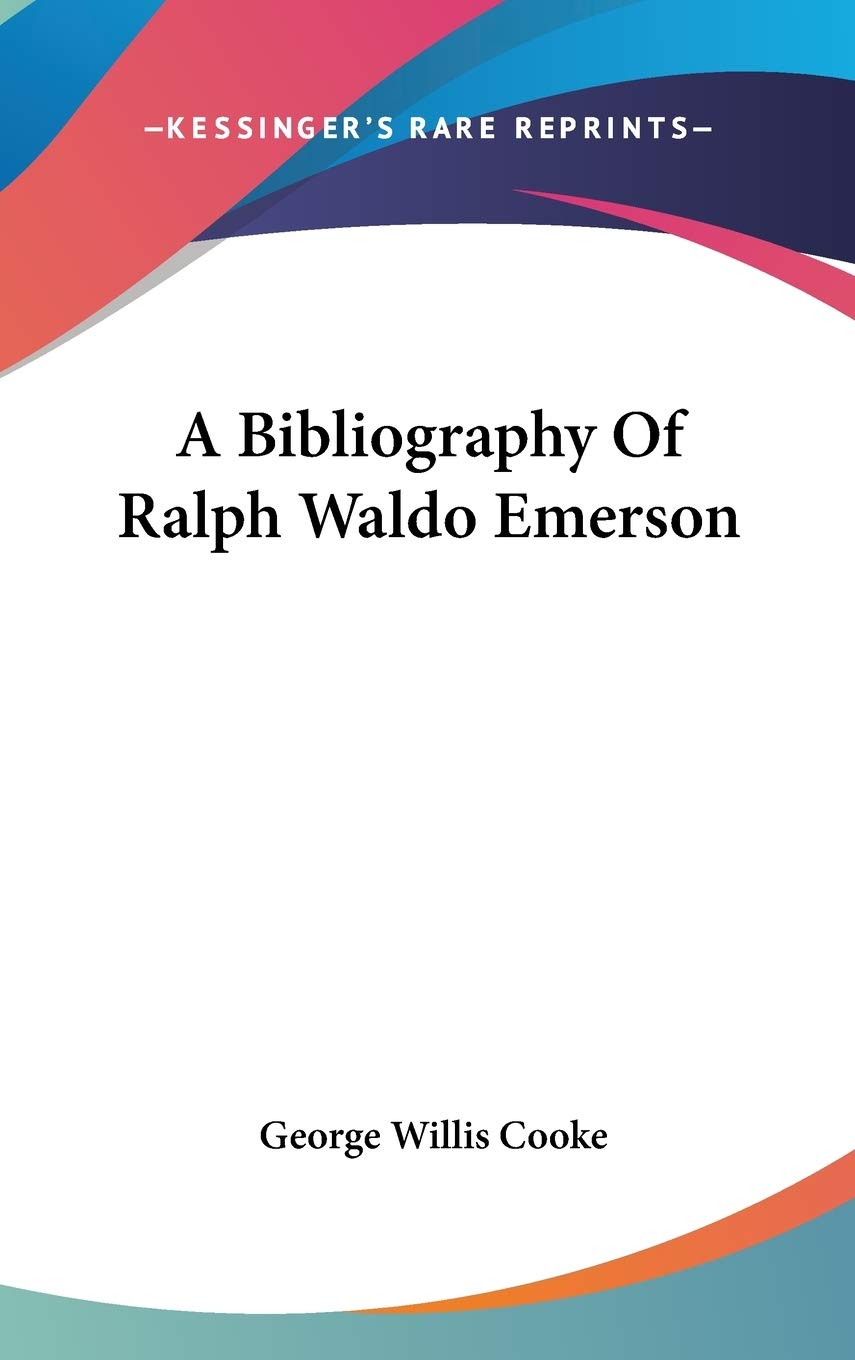 A Bibliography Of Ralph Waldo Emerson Reference Books