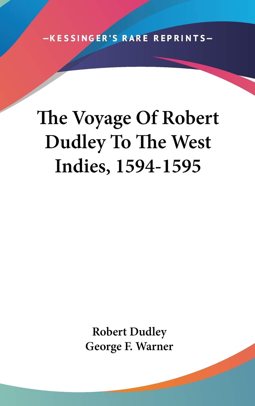 The Voyage of Robert Dudley to the West Indies, 1594-1595 Essays & Short Stories