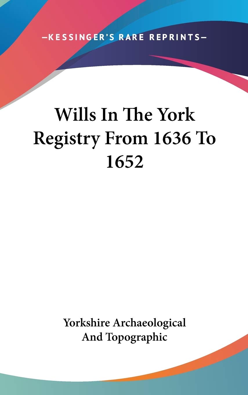 Wills In The York Registry From 1636 To 1652 Law