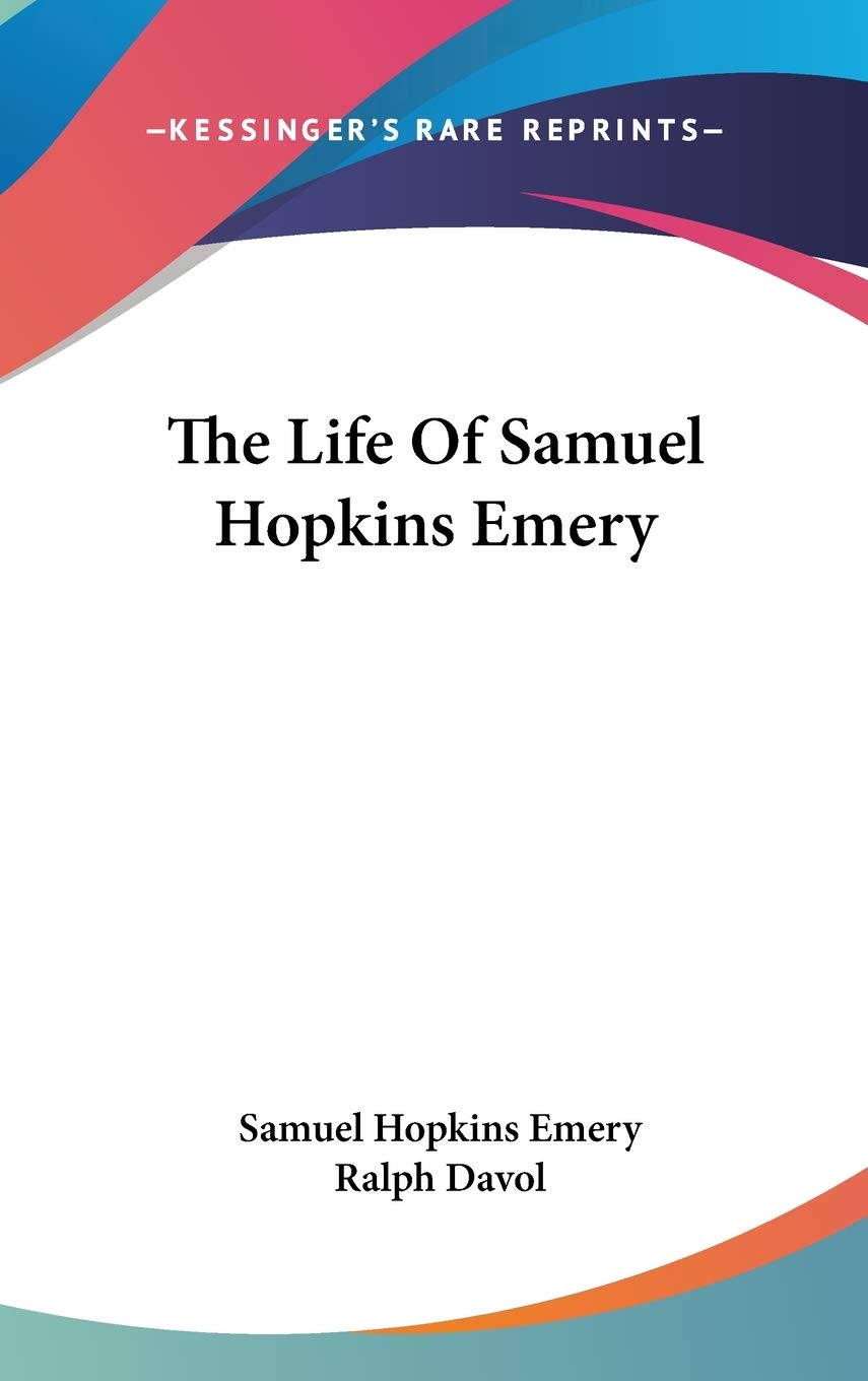 The Life Of Samuel Hopkins Emery Art & Literature