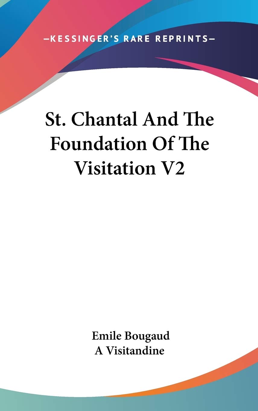 St. Chantal And The Foundation Of The Visitation V2 Memories