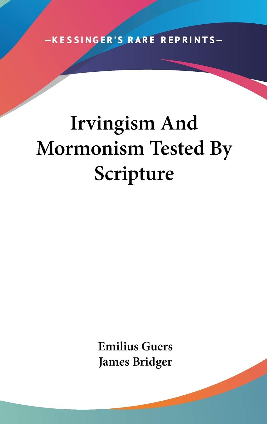 Product Image: Irvingism and Mormonism Tested by Scripture