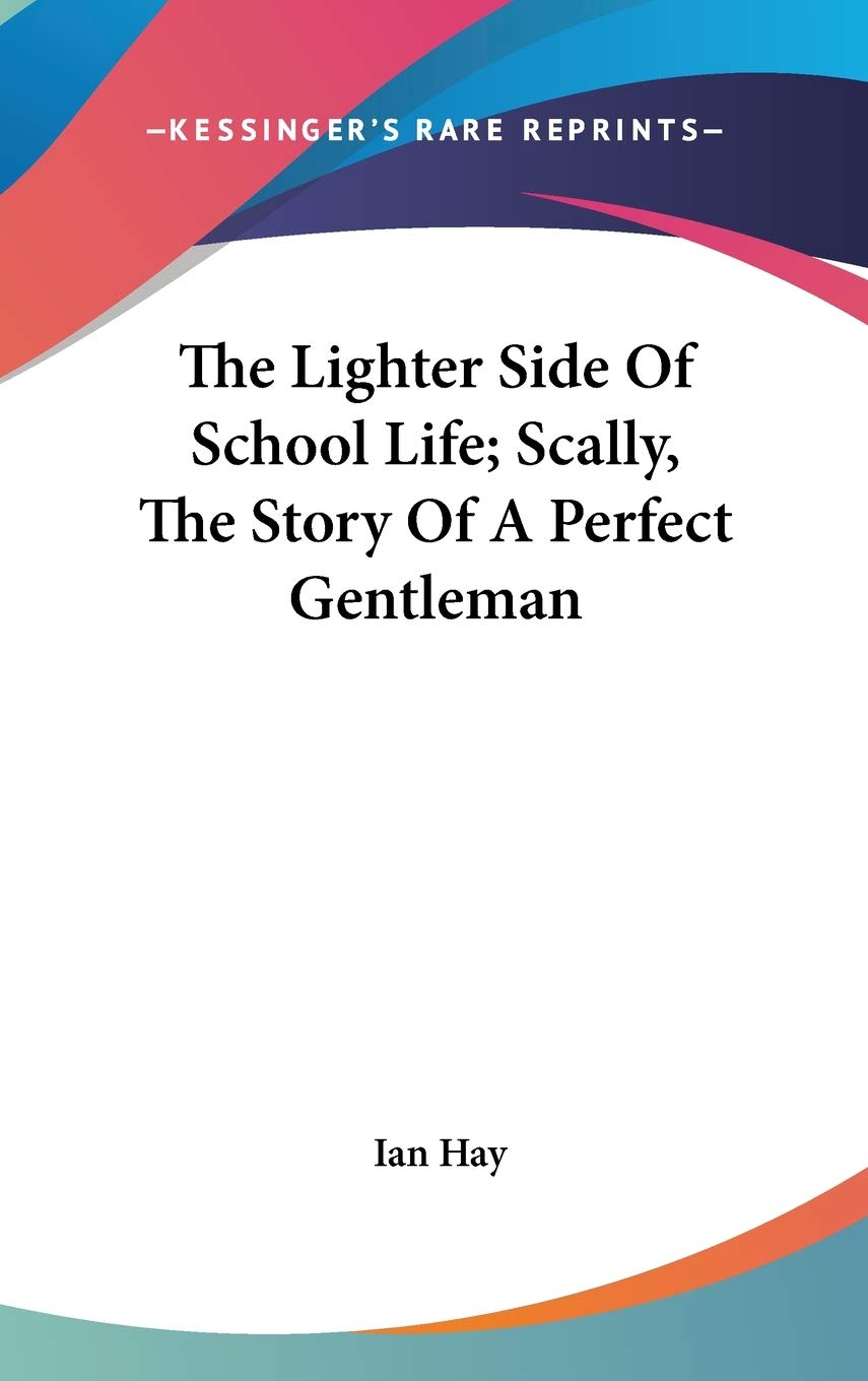 The Lighter Side Of School Life; Scally, The Story Of A Perfect Gentleman Memories