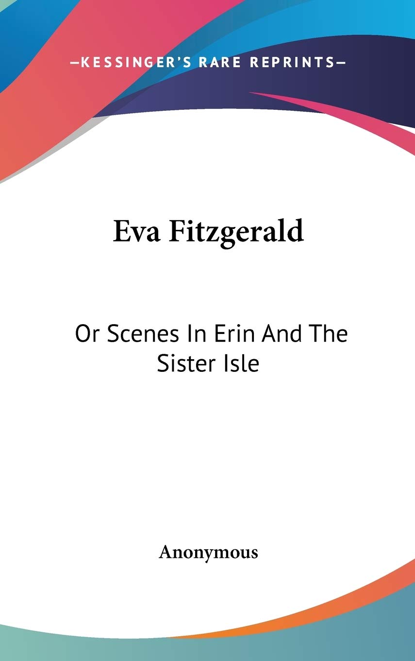 Eva Fitzgerald: Or Scenes In Erin And The Sister Isle Contemporary literature