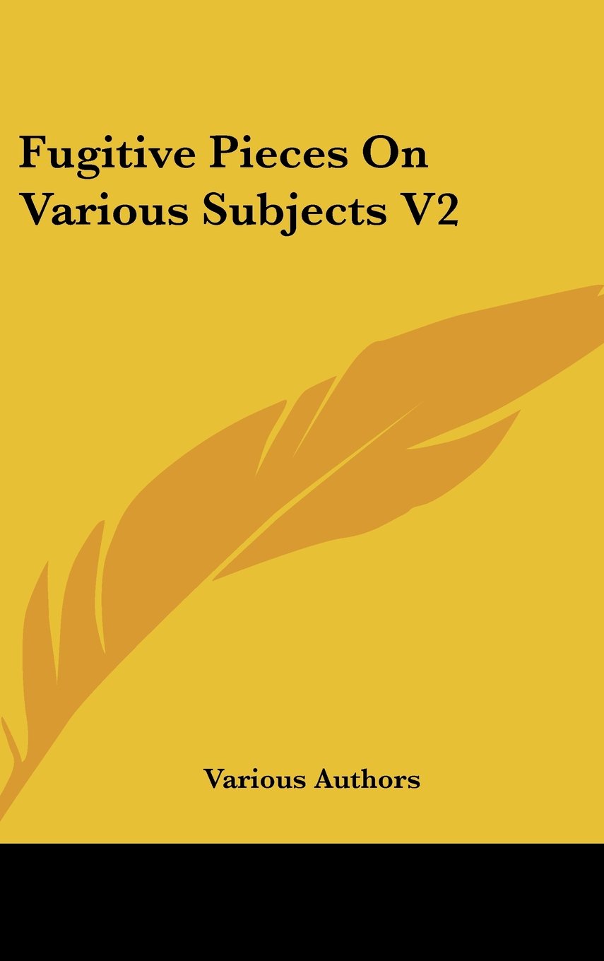 Fugitive Pieces On Various Subjects V2 Books