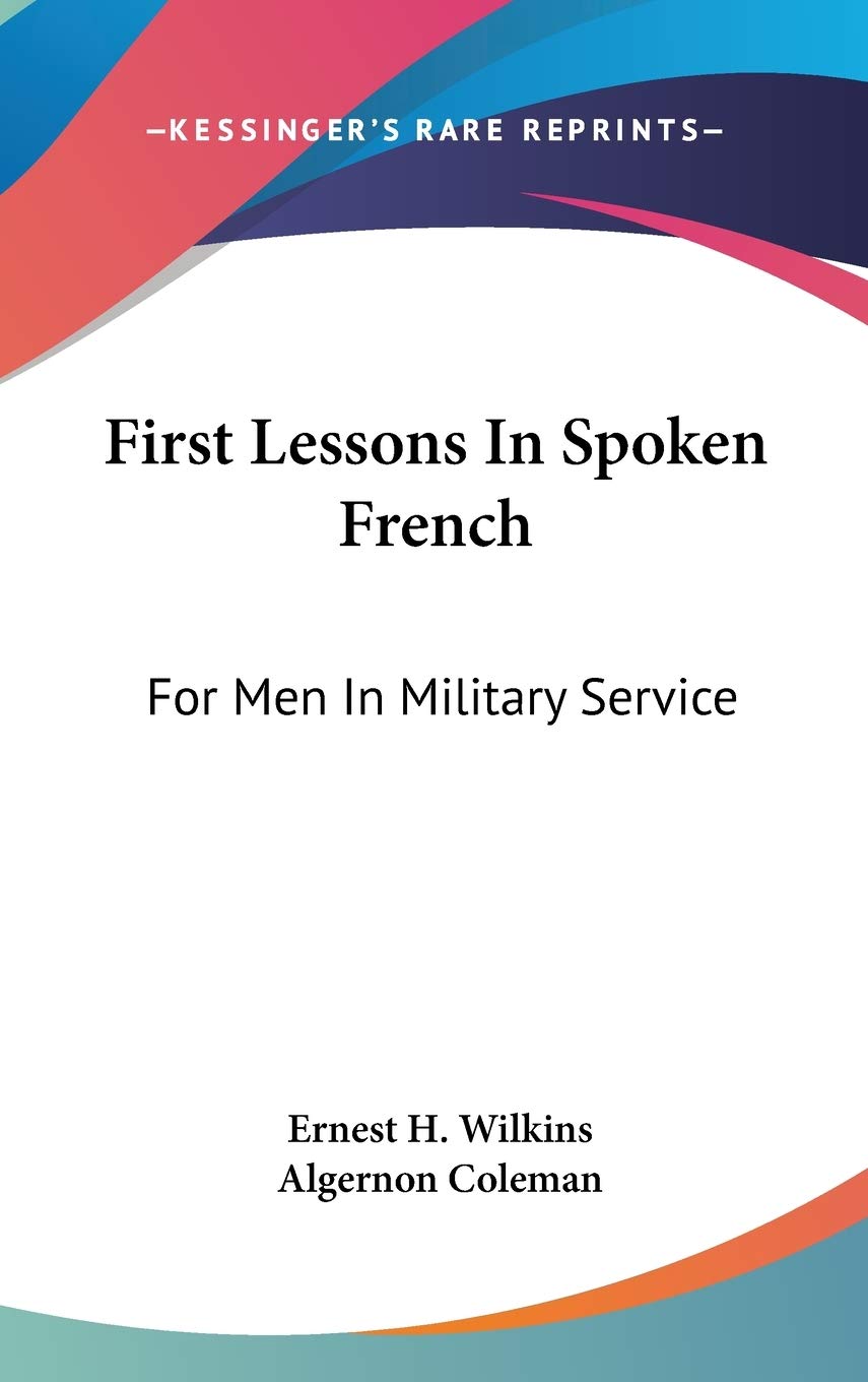 First Lessons In Spoken French: For Men In Military Service Philosophy