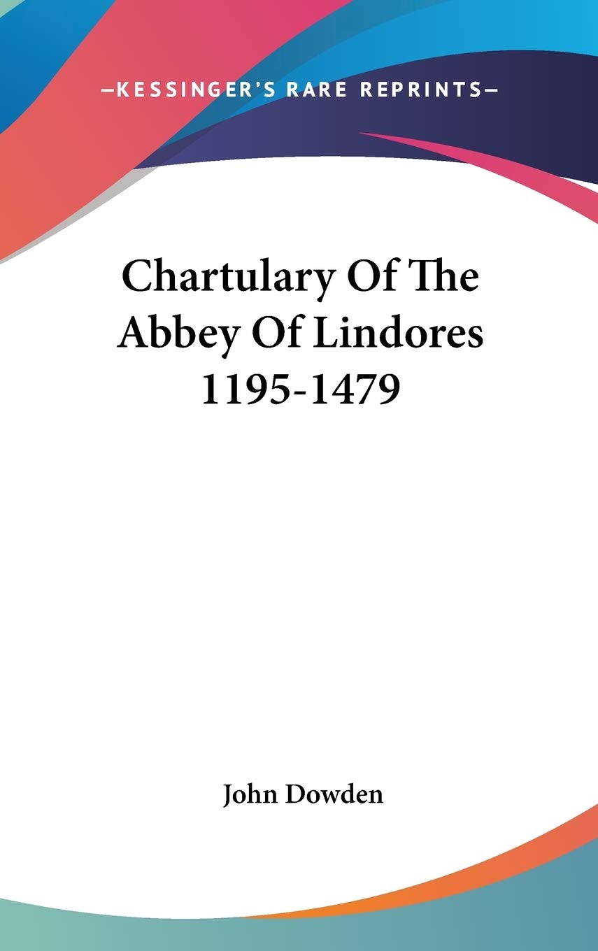 Chartulary Of The Abbey Of Lindores 1195-1479 Politics & Society