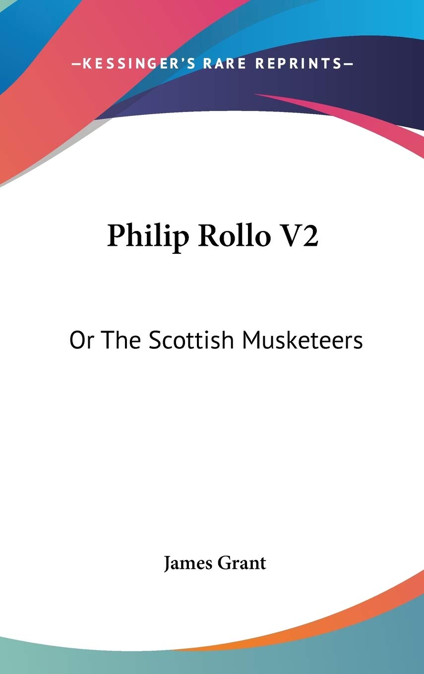 Philip Rollo V2: Or The Scottish Musketeers Drama