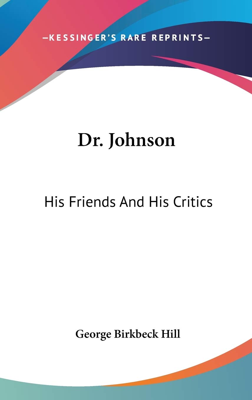 Dr. Johnson: His Friends And His Critics Memories