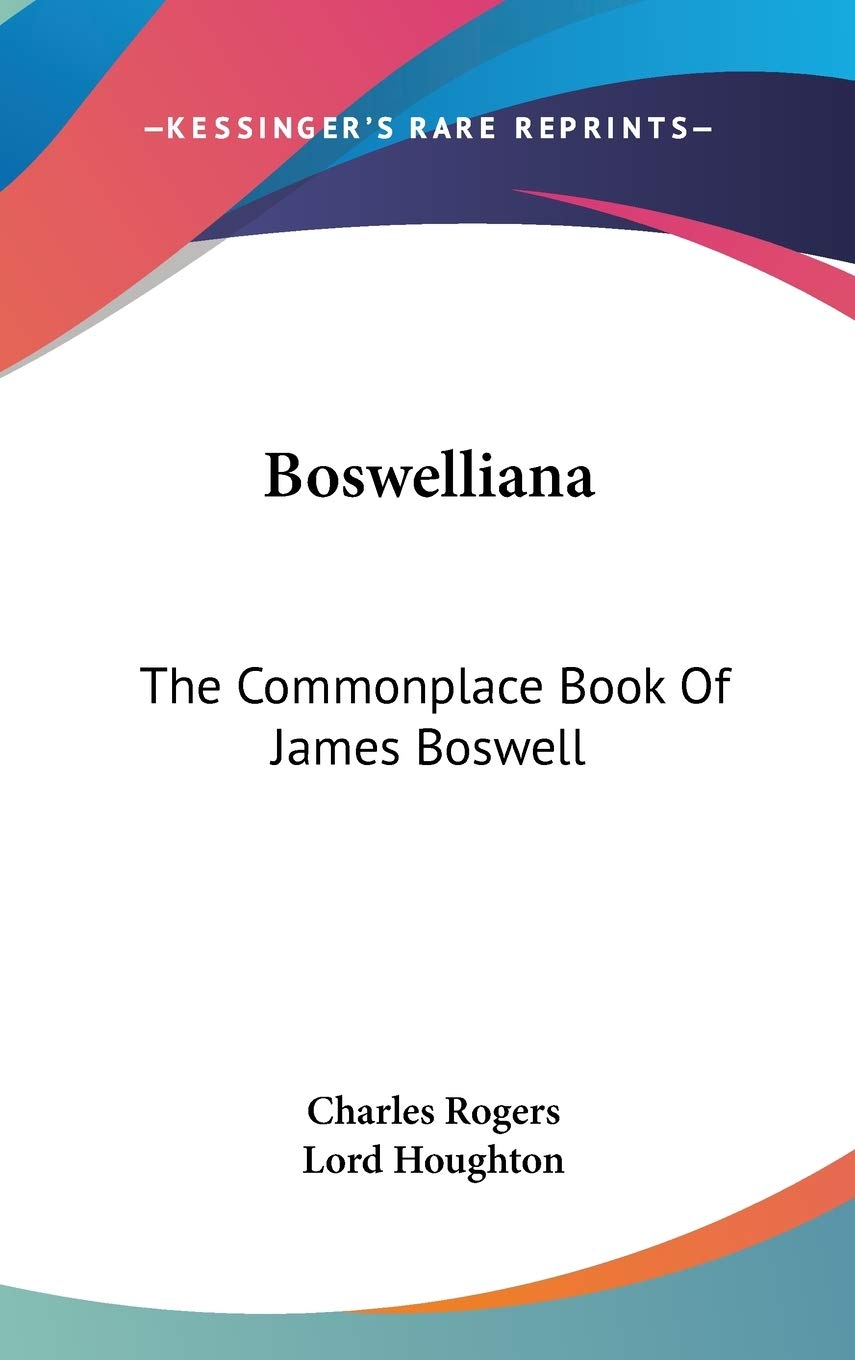 Boswelliana: The Commonplace Book of James Boswell Memories
