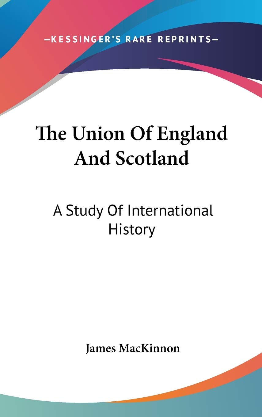 The Union of England and Scotland: A Study of International History Philosophy
