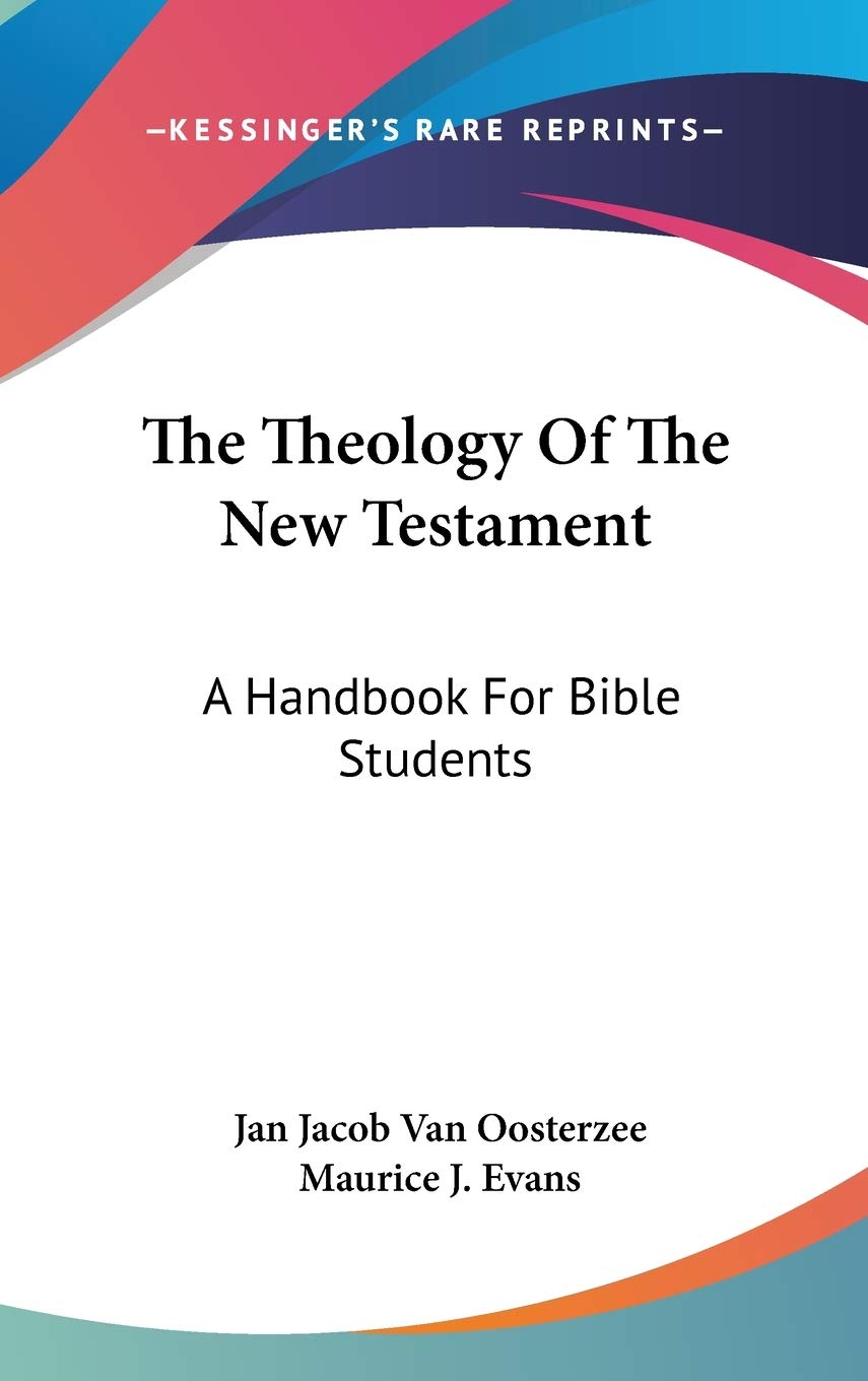 The Theology Of The New Testament: A Handbook For Bible Students Religion & Esotericism