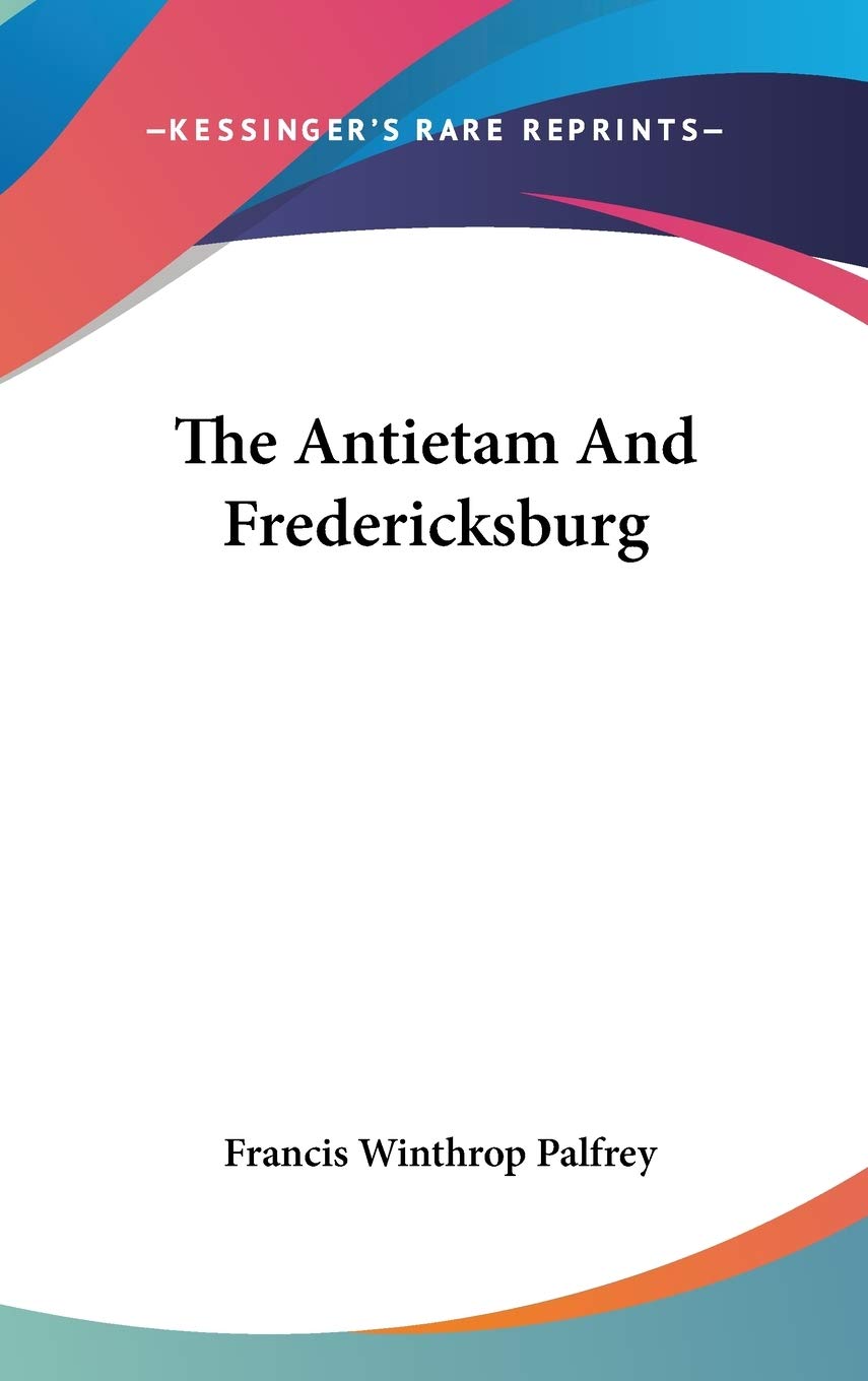 The Antietam And Fredericksburg Politics & History