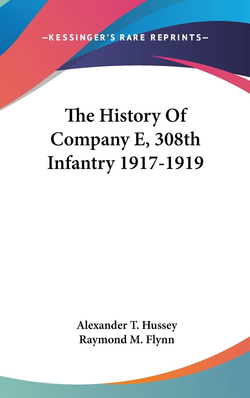 The History Of Company E, 308th Infantry 1917-1919 Philosophy
