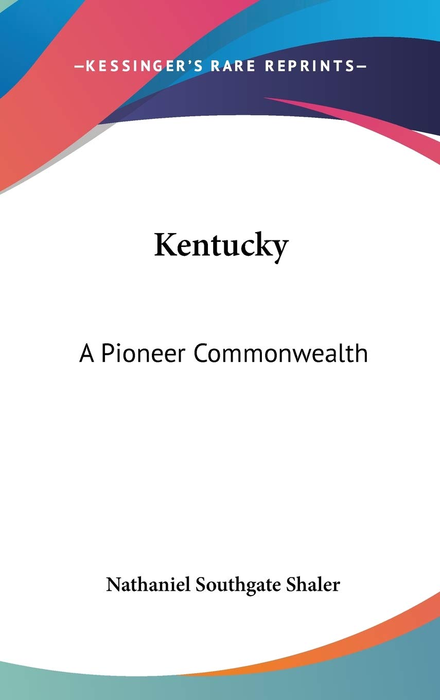 Kentucky: A Pioneer Commonwealth Politics & History