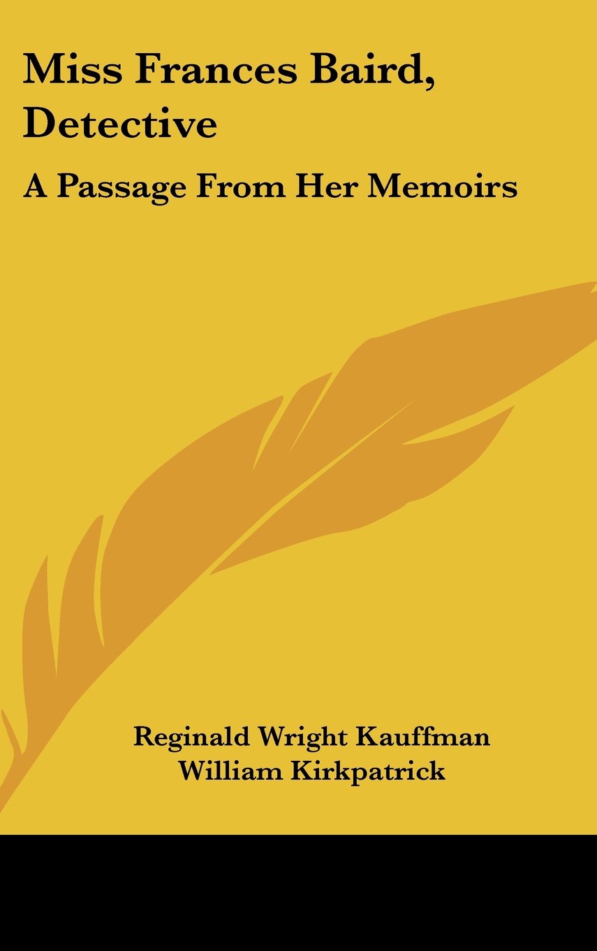 Miss Frances Baird, Detective: A Passage from Her Memoirs Art & Literature