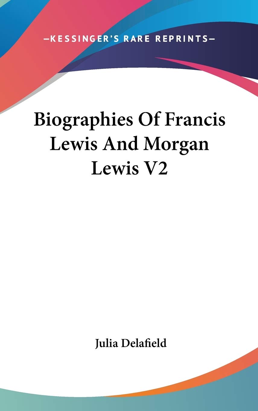 Biographies of Francis Lewis and Morgan Lewis Art & Literature