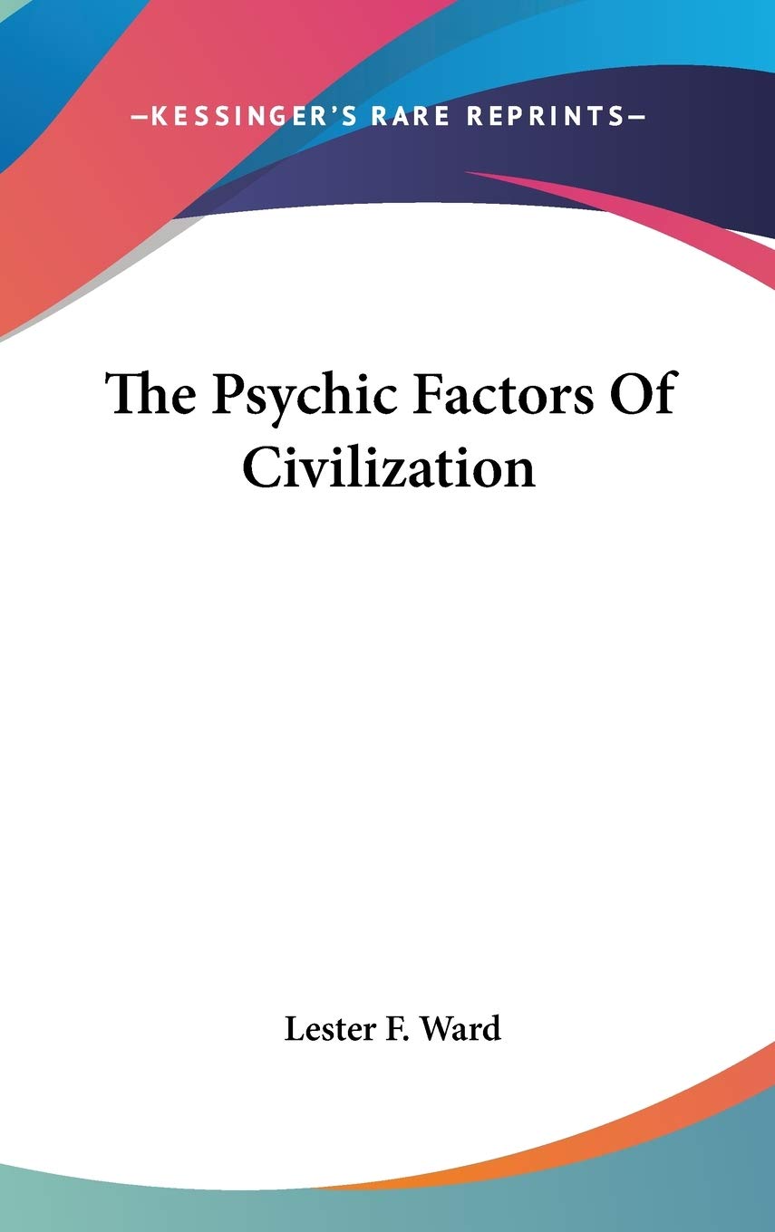 The Psychic Factors Of Civilization Philosophy