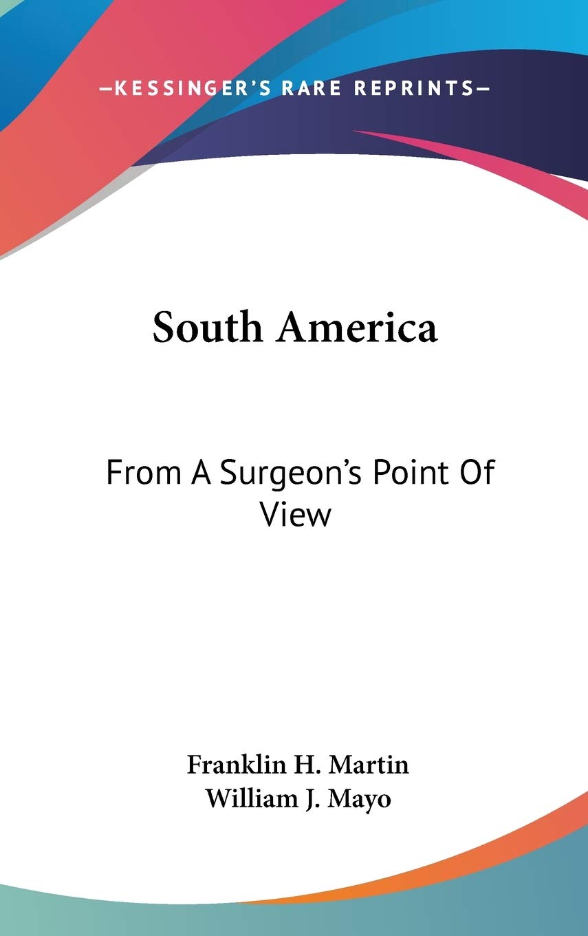 South America: From A Surgeon's Point Of View Medicine
