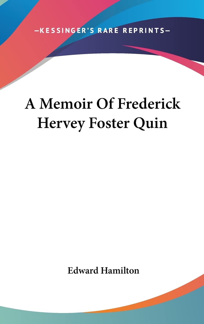 A Memoir of Frederick Hervey Foster Quin Art & Literature