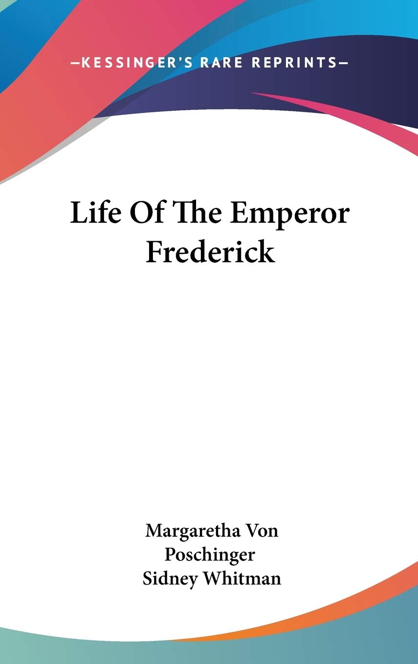 Life Of The Emperor Frederick Art & Literature