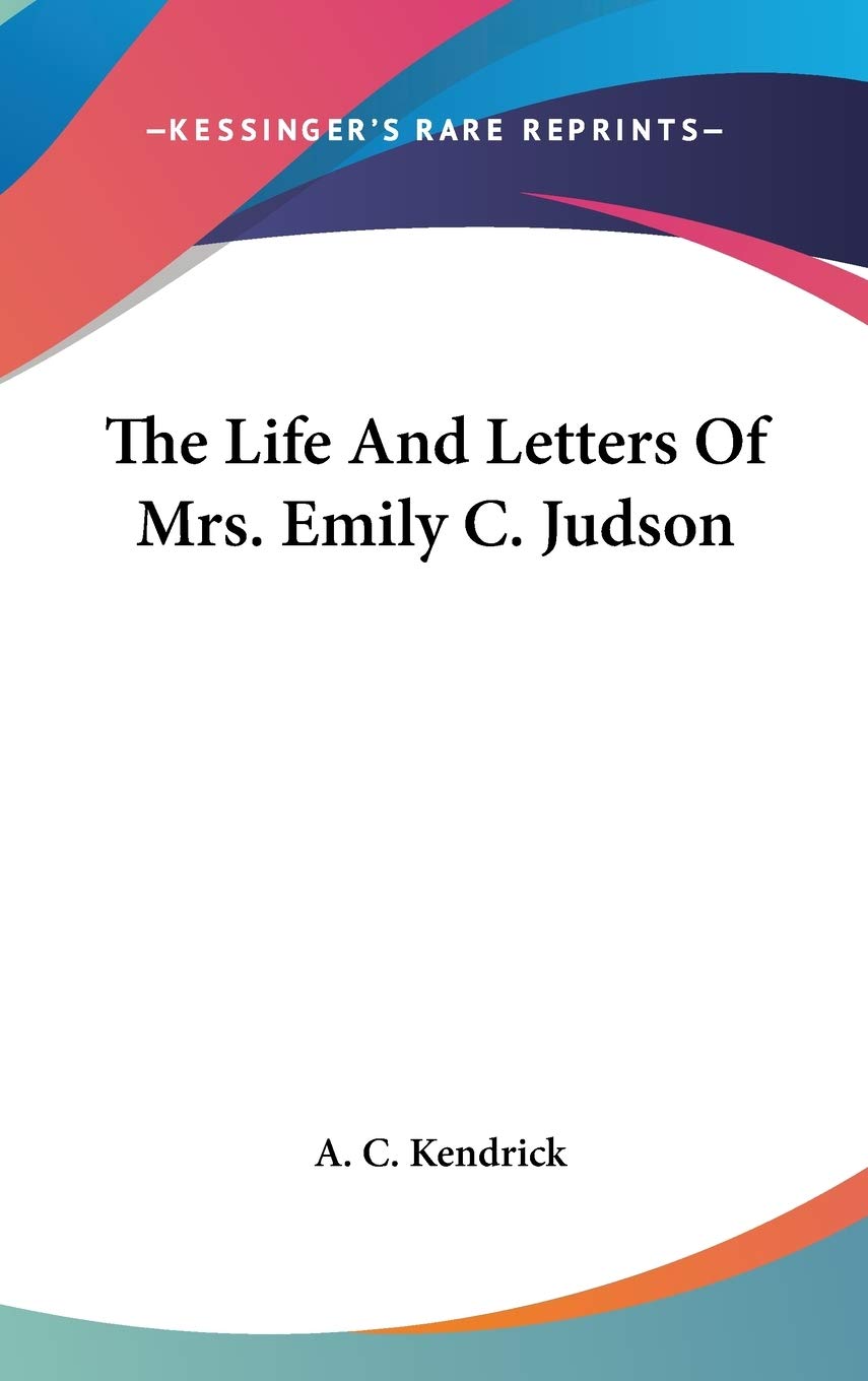 The Life And Letters Of Mrs. Emily C. Judson Essays & Short Stories