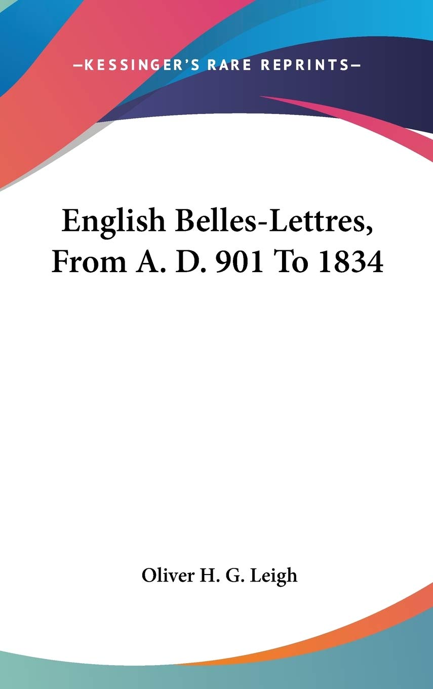 English Belles-Lettres, From A. D. 901 To 1834 Essays & Short Stories