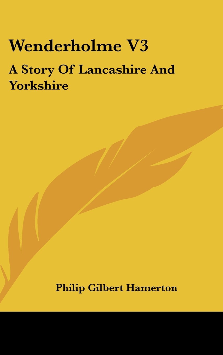 Wenderholme V3: A Story Of Lancashire And Yorkshire Memories