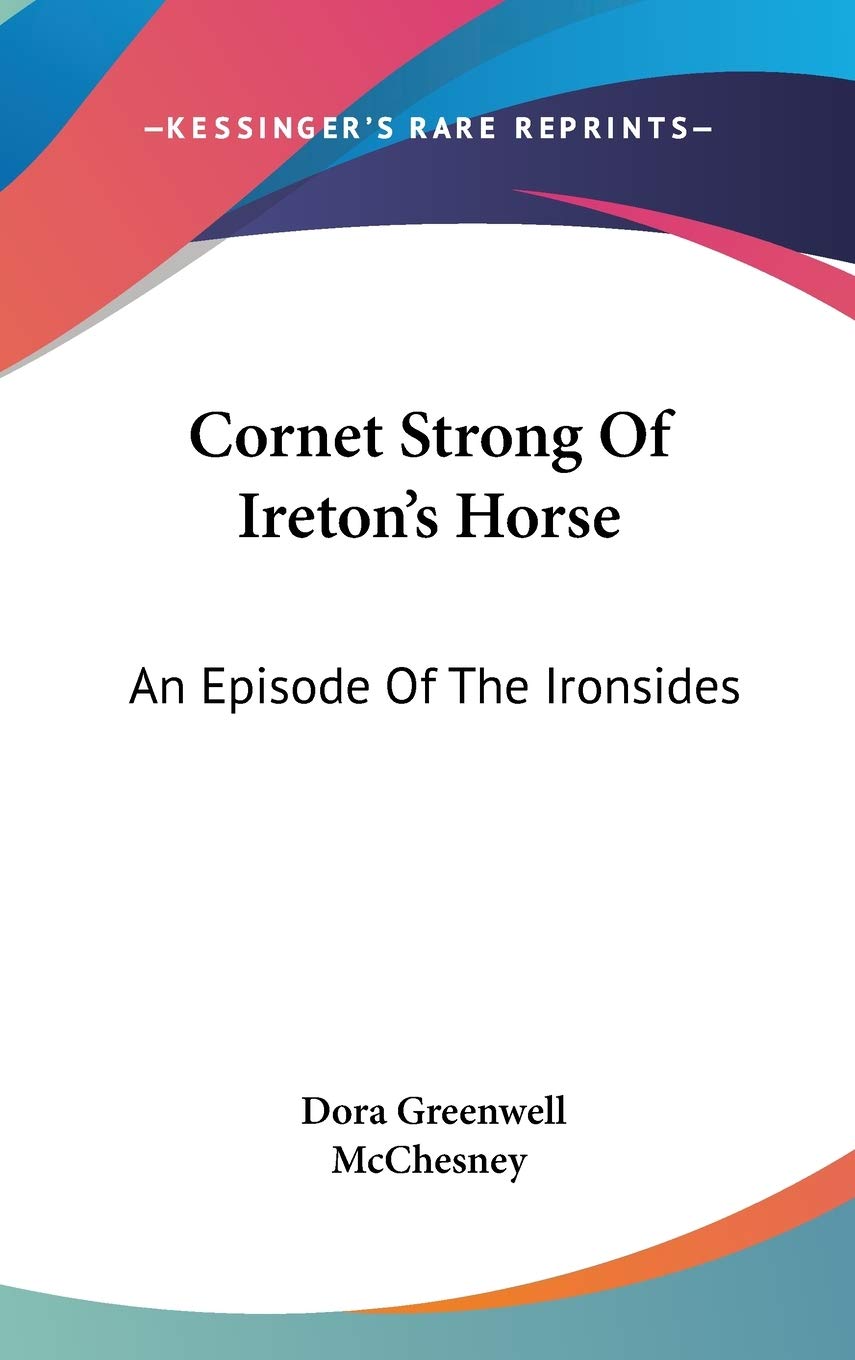 Cornet Strong of Ireton's Horse: An Episode of the Ironsides Contemporary literature