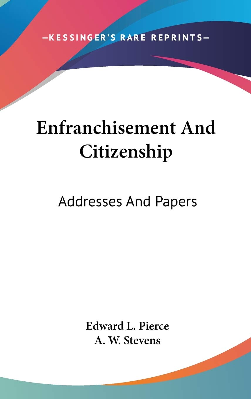 Enfranchisement And Citizenship: Addresses And Papers Social Sciences