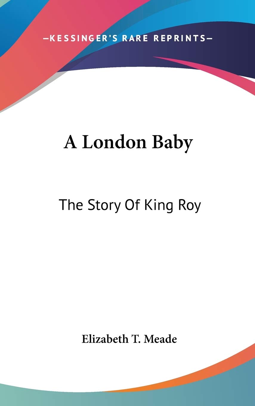 A London Baby: The Story Of King Roy Memories