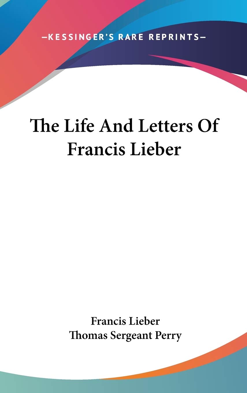 The Life And Letters Of Francis Lieber Essays & Short Stories
