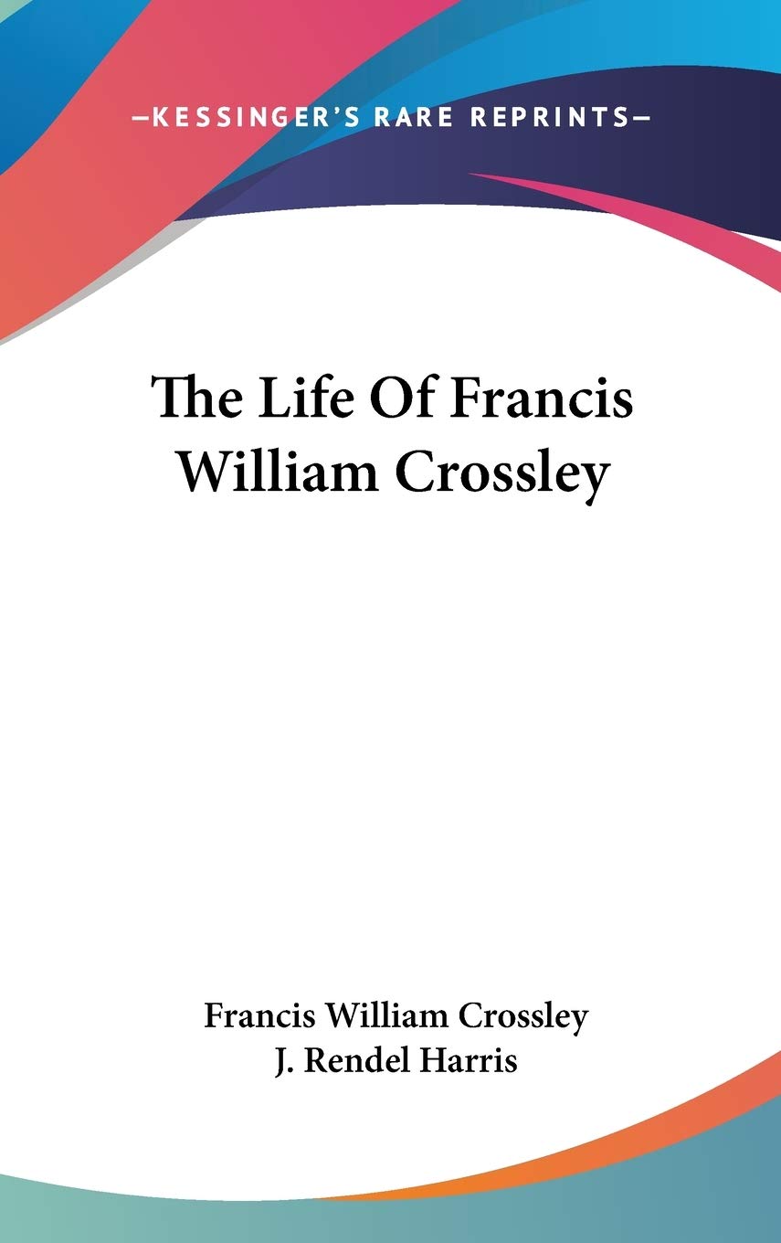 The Life Of Francis William Crossley Art & Literature