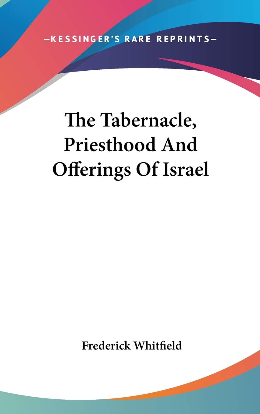 The Tabernacle, Priesthood And Offerings Of Israel Religion & Esotericism