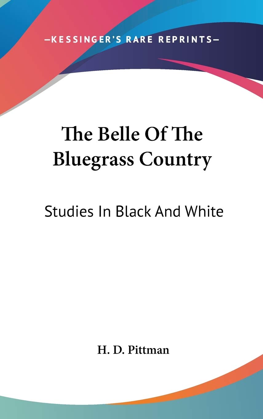 The Belle Of The Bluegrass Country: Studies In Black And White Contemporary literature