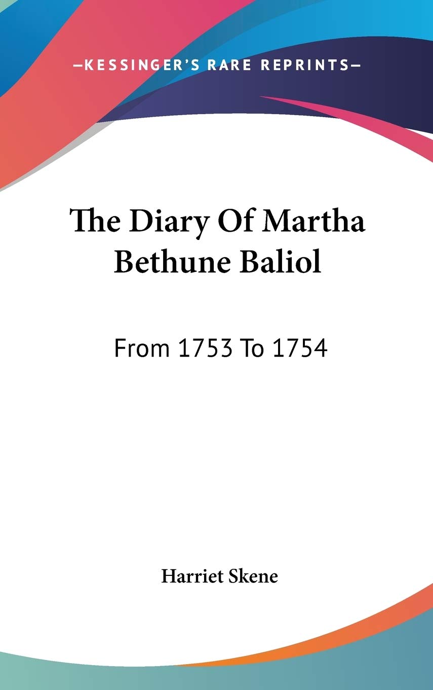 The Diary Of Martha Bethune Baliol: From 1753 To 1754 Essays & Short Stories