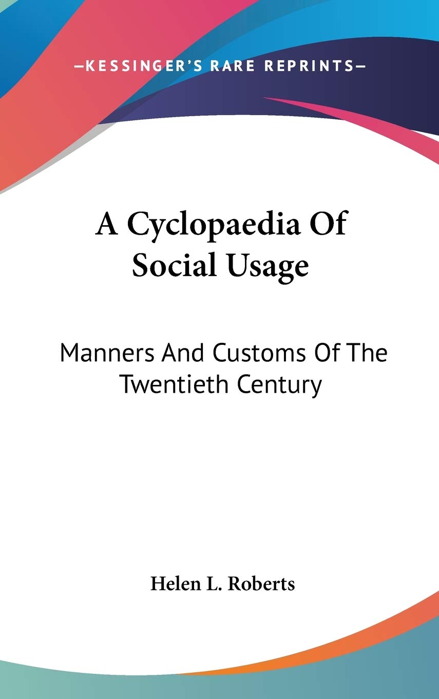 A Cyclopaedia of Social Usage: Manners and Customs of the Twentieth Century Philosophy