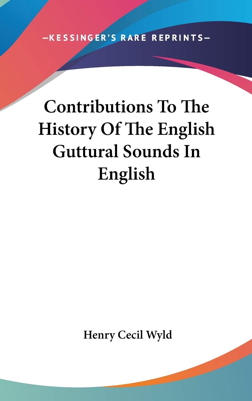 Contributions to the History of the English Guttural Sounds in English Philosophy