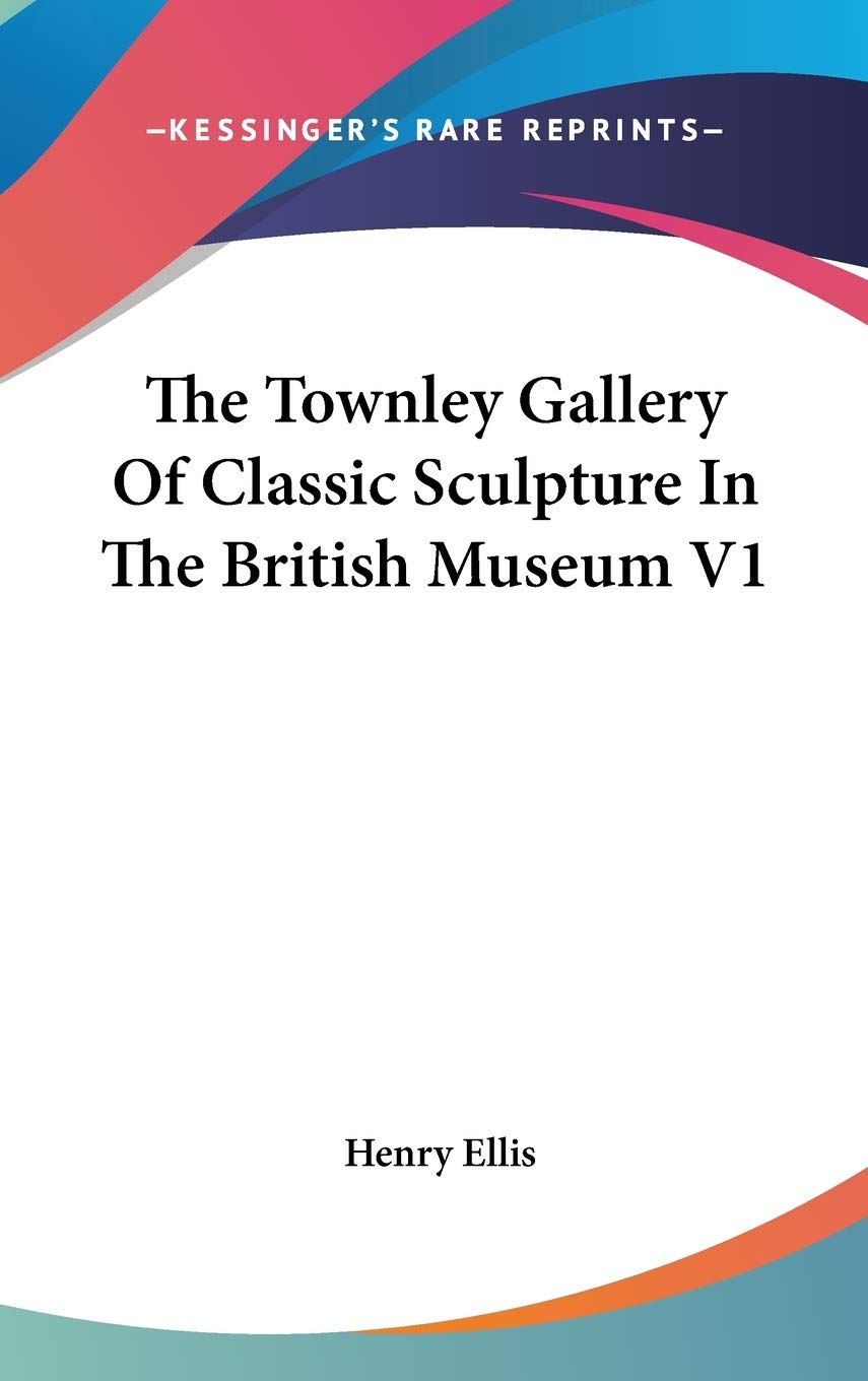 The Townley Gallery Of Classic Sculpture In The British Museum V1 Film, Art & Culture