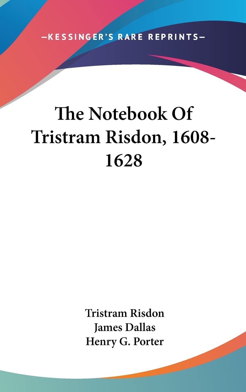 The Notebook Of Tristram Risdon, 1608-1628 Books
