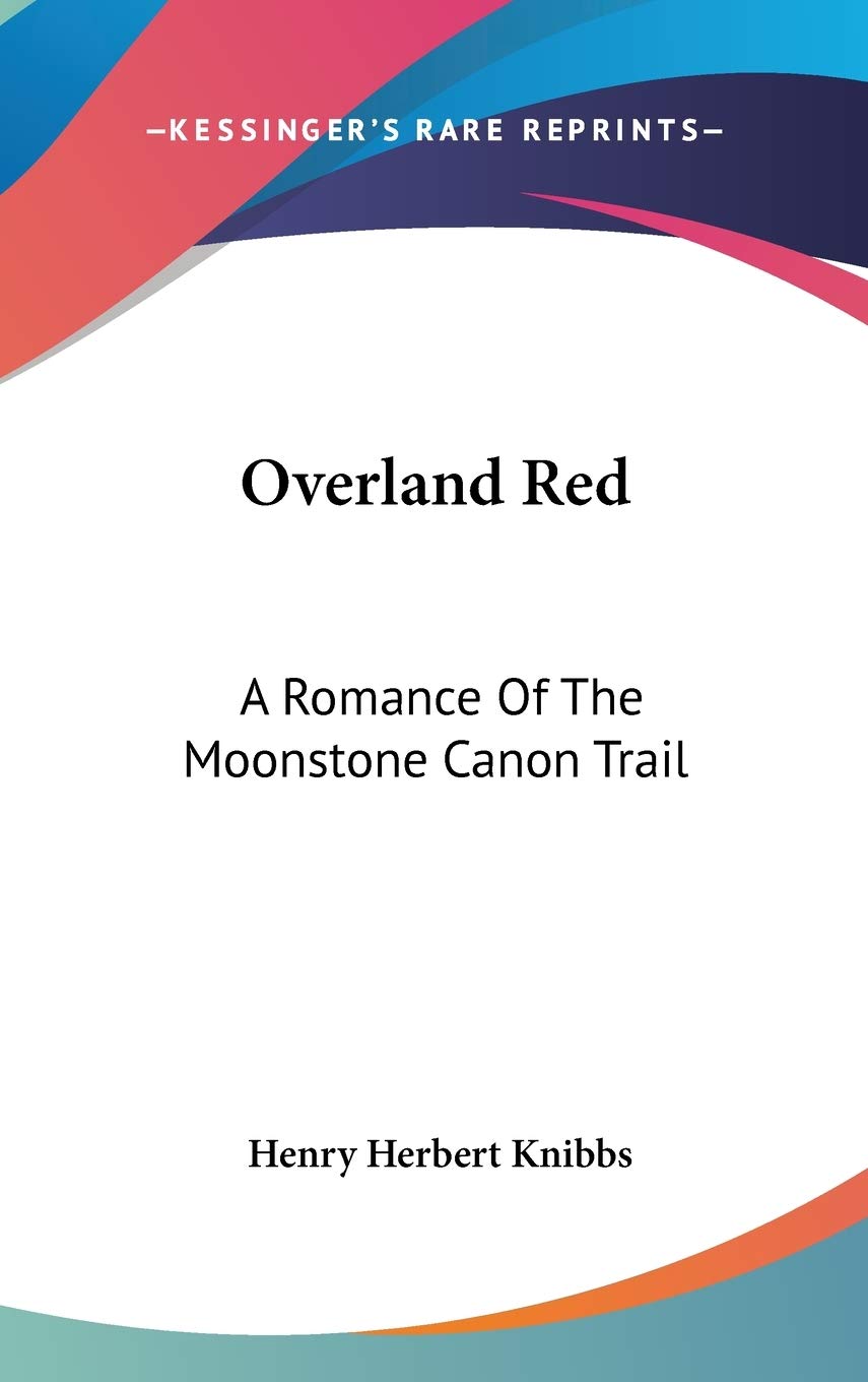 Overland Red: A Romance of the Moonstone Canon Trail Contemporary literature