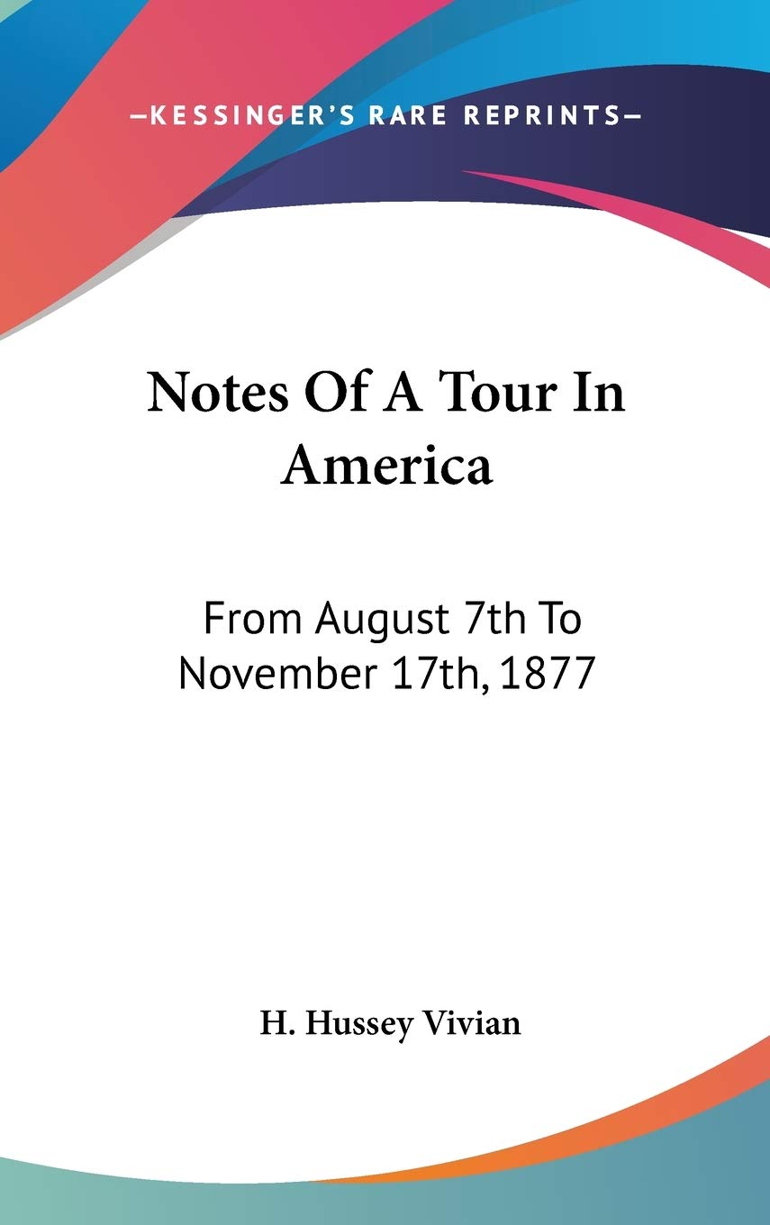 Notes Of A Tour In America: From August 7th To November 17th, 1877 Memories