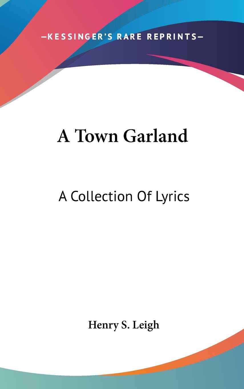 A Town Garland: A Collection Of Lyrics Poetry